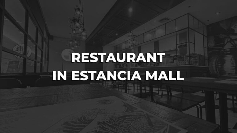 restaurant in estancia mall philippines you should try