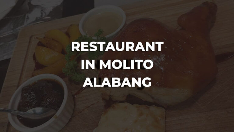 tastiest & best restaurant in molito alabang philippines