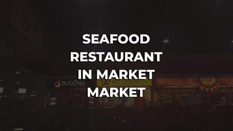 best seafood restaurant in market market philippines