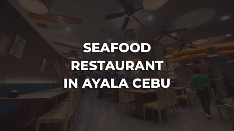 comfortable seafood restaurant in ayala cebu philippines