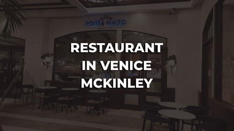 restaurant in venice mckinley philippines you should try