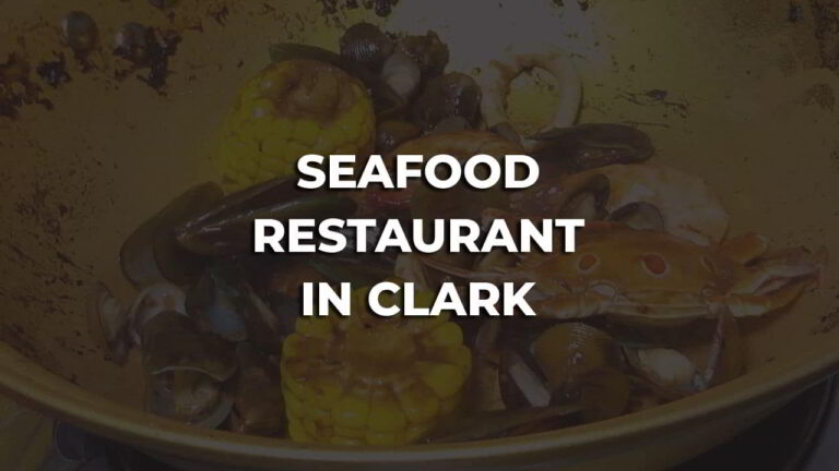 seafood restaurant in clark philippines you can't miss