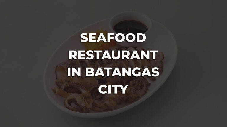 tastiest seafood restaurant in batangas city philippines