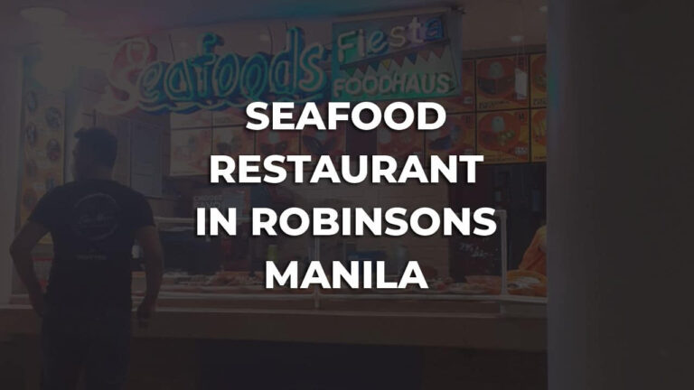 best seafood restaurant in robinsons manila philippines