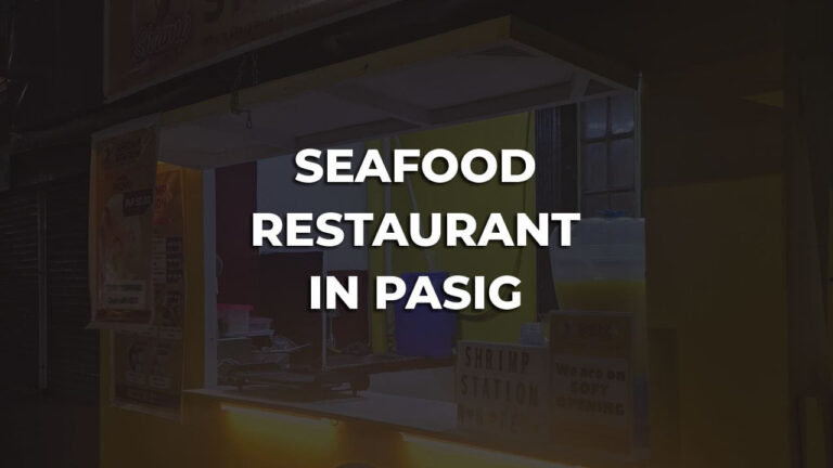 cozy & best seafood restaurant in pasig philippines