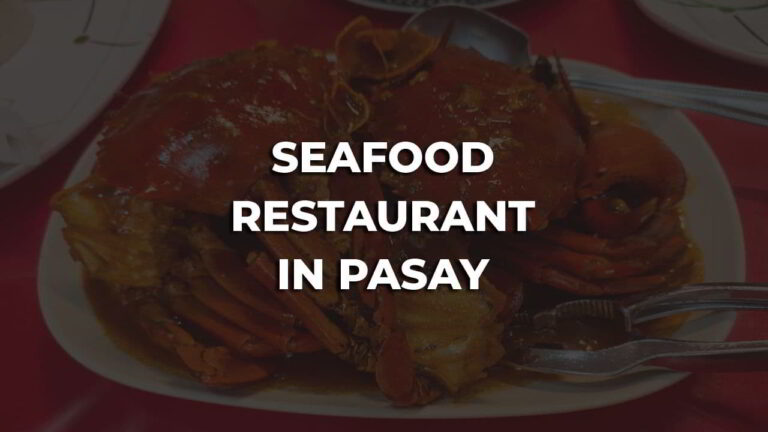 seafood restaurant in pasay philippines you can't miss